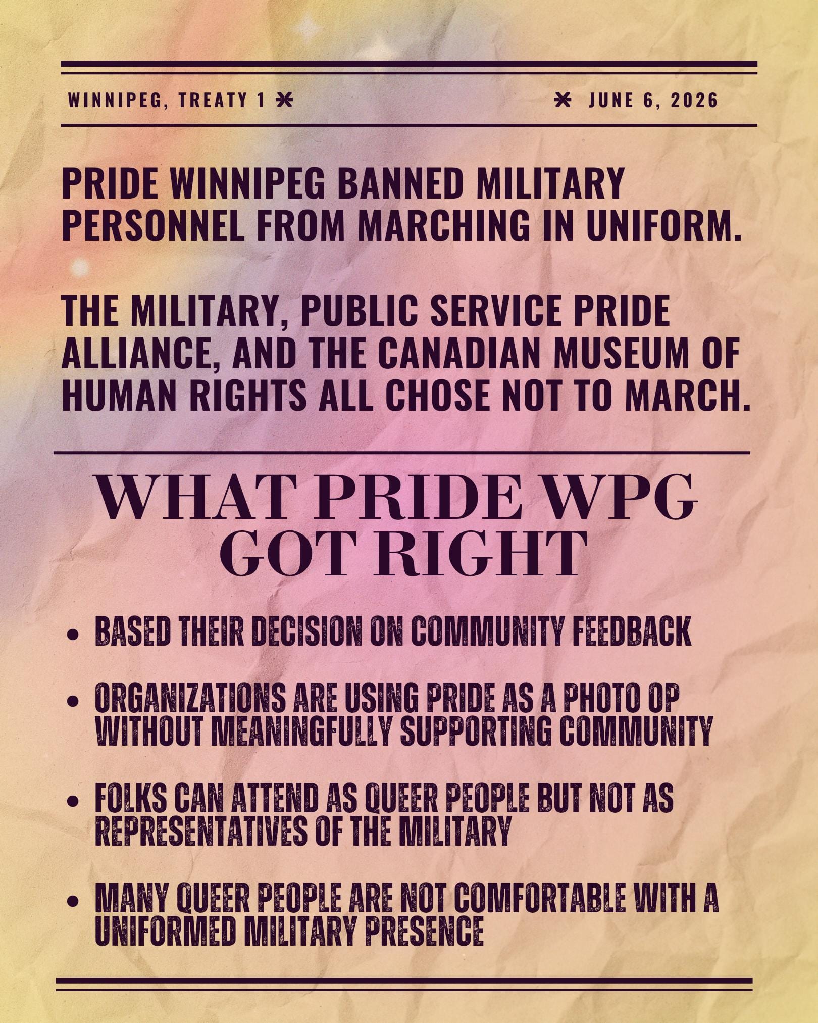 The same graphic, headings, and background theme continue. Pride Winnipeg banned military personnel from marching in uniform. The military, public server pride alliance, and the canadian museum of human rights all chose not to march. What Pride Winnipeg got right: based their decision on community feedback organizations are using Pride as a photo op without meaningful supporting community folks can attend as queer people but not as representatives of the military many queer people are not comfortable with a uniformed military presence